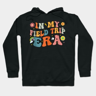 In My Field Trip Era Retro Groovy Teacher Field Day 2024 Hoodie